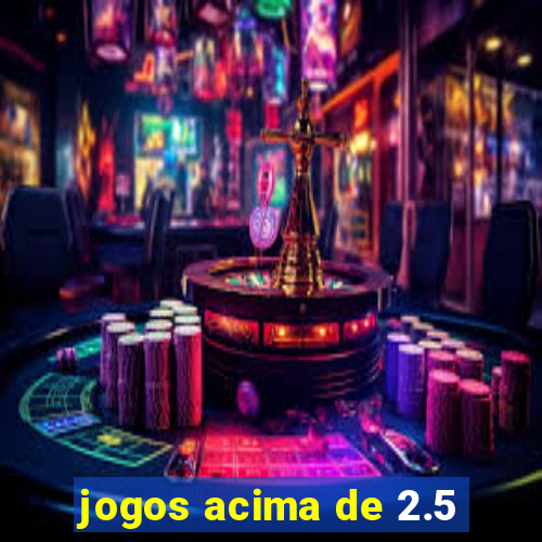 jogos acima de 2.5